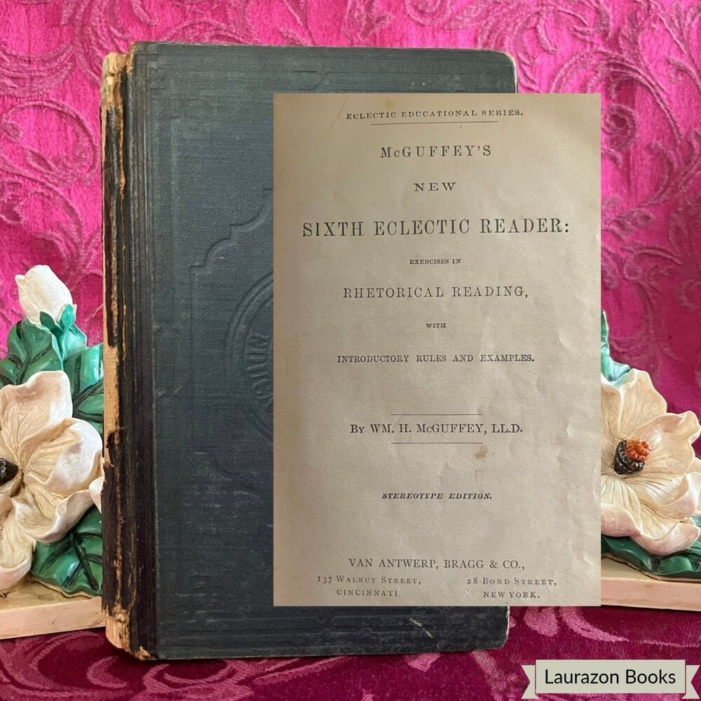 1866 McGuffey’s New Sixth Eclectic Reader by William H. McGuffey, Antique Book